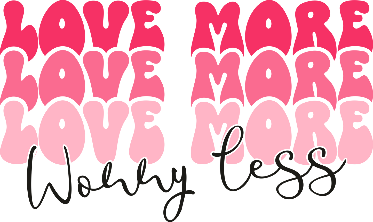VALENTINE'S DAY PRINT 176 - love more worry less 1