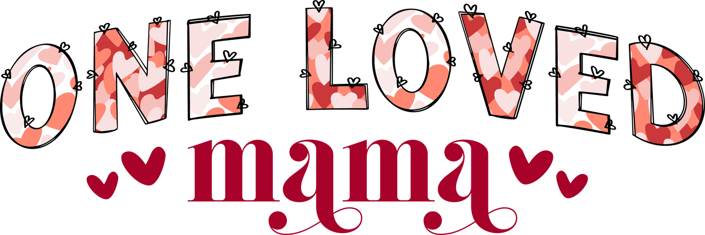 VALENTINE'S DAY PRINT 23 - ONE LOVED MAMA