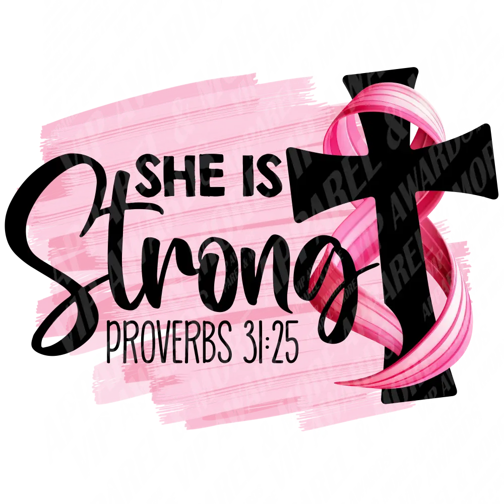 Breast Cancer Print 18 - Breast Cancer She Is Strong Proverbs 31 25 1