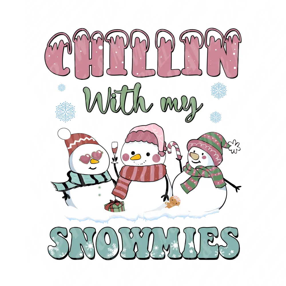 Christmas Print 299 - Rpcrm1111202208 9-Chillin_With_My_Snowmies_Sublimation