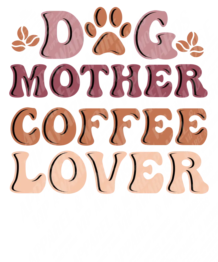 Humor Print 59 - Dog Mother Coffee Lover