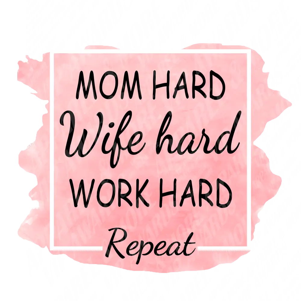 Mom Print 6 - Wife Work Hard