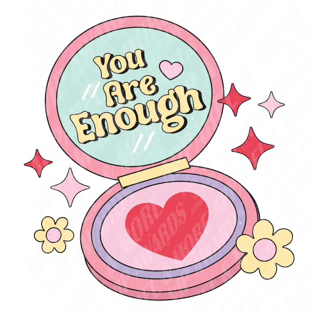Self Love Print 28 - You Are Enough
