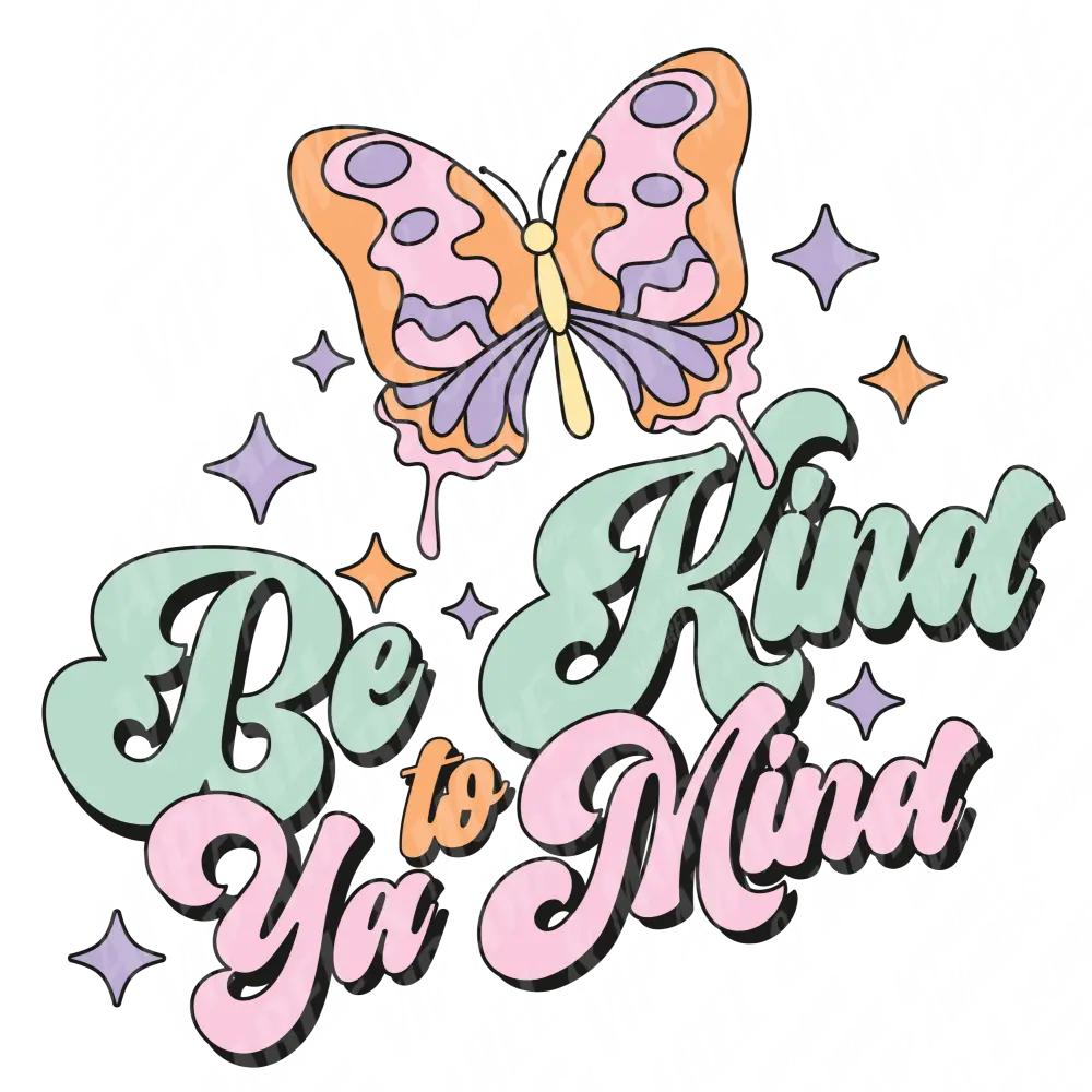 Self Love Print 37 - Be Kind To Your Mind