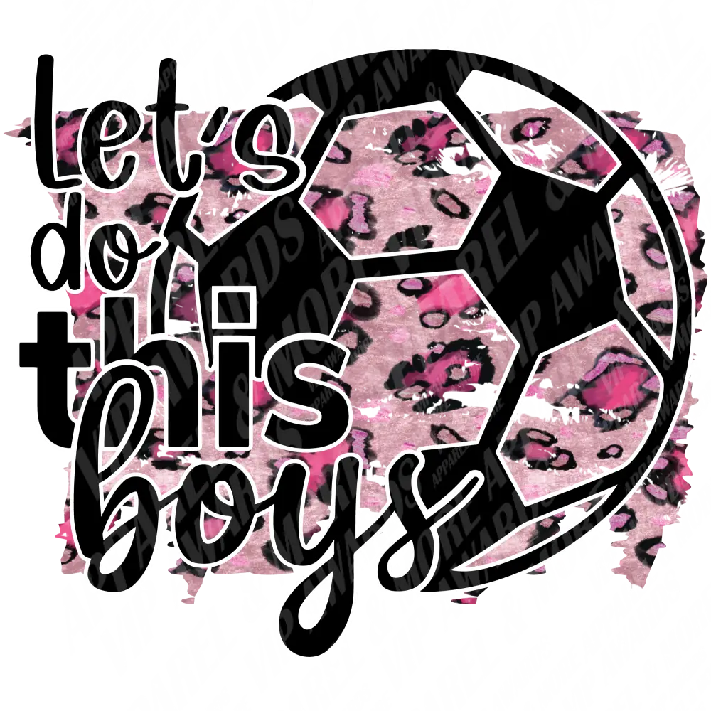 Soccer Print 34 - Let’s Do This Boys