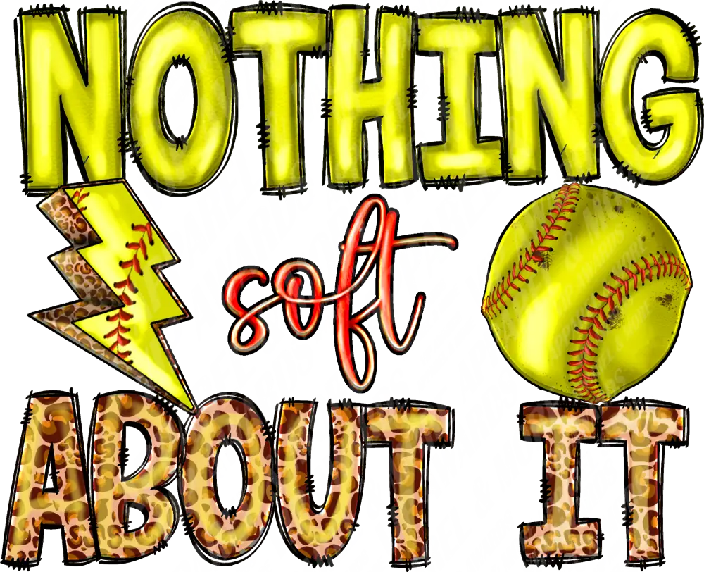 Softball Print 30 - Nothing Soft About It